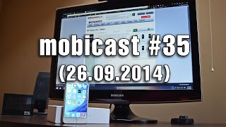Mobicast 35: Podcast Mobilissimo.ro despre primele impresii legate de iPhone 6 Plus, lansarea lui...