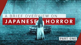 A Brief Overview on J-Horror (Part 1) | Video Essay