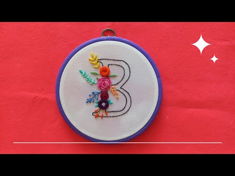 Letter Embroidery Tutorial || How To Embroider Letter B || Embroidery ...