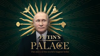 Putin's palace. The story of the world's biggest bribe
