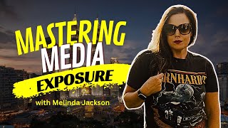 Mastering Media Exposure: Pro Tips From PR Maven Melinda Jackson