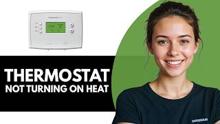 How To Fix A Honeywell Thermostat Not Turning On Heat - Quick Guide [2026]
