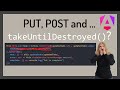 Don't use takeUntilDestroyed() with Angular's HTTP PUT, POST, or DELETE?