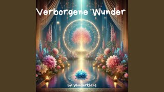 Verborgene Wunder in uns