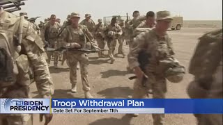 President Biden Has Set September 11th As The Date For Troop Withdrawal From Afghanistan