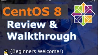 CentOS 8 Review, Preview, \u0026 Walkthrough | 2019 | (Linux Beginners Guide)