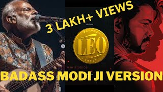 LEO - Badass Lyric Narendra Modi Singing | Thalapathy Vijay | Lokesh Kanagaraj | Anirudh Ravichander