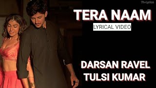 Tera Naam ( LYRICS ) | Tulsi Kumar, Darshan Raval | Manan Bhardwaj | Navjit Buttar | New Song