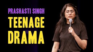 Teenage Drama | Part 1 of Door Khadi Sharmaaye | Standup Comedy by Prashasti Singh