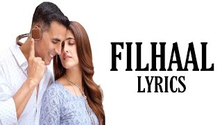 Filhall (Lyrics) B Praak | Akshay Kumar | Nupur Sanon | Jaani