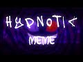 Hypnotic | MEME