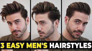 3 EASY HAIRSTYLES FOR MEN | Men's Hairstyle Tutorial