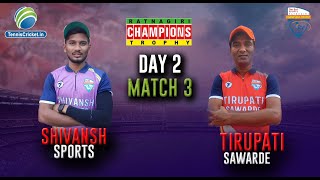 Shivansh Sports Vs Tirupati Sawarde || Ratnagiri Champions Trophy 2022