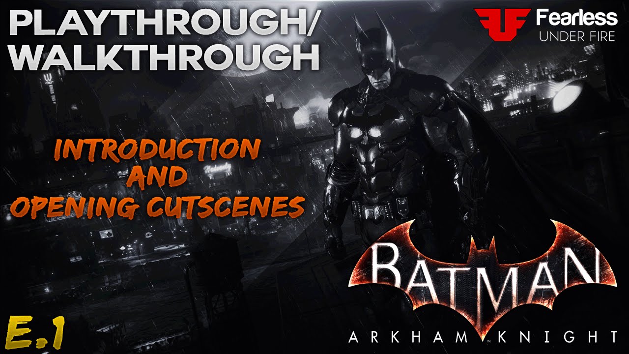 Batman Arkham Knight Playthrough/walkthrough - Introduction And Opening ...