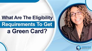 What Are The Eligibility Requirements To Get a Green Card? | Green Card Requirements