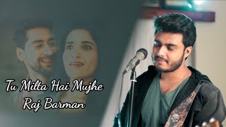 Tu Milta Hai Mujhe (Lyrics) - Raj Barman, Rashid Khan | Anjaan Sagri
