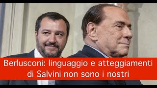 Telegiornale politico. Berlusconi: linguaggio e atteggiamenti di Salvini non sono i nostri