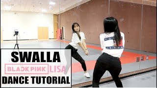 "SWALLA" - BLACKPINK LISA SOLO DANCE - Lisa Rhee Dance Tutorial