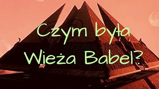 Czym była Wieża Babel? | Historia Annunaki