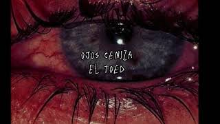 Ojos ceniza - El Toed (Audio oficial)