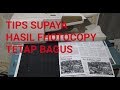 Tips supaya hasil fotocopy tetap bagus