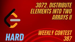 LeetCode | 3072. Distribute Elements Into Two Arrays II | Hard | Weekly Contest 387