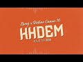 Lbenj - KHDEM ( ft. Didine Canon 16 )