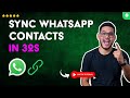 How to SYNC WHATSAPP CONTACTS on IPHONE and ANDROID in 32 S