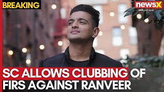 Breaking News: SC Blasts Ranveer Allahbadia, Allows Clubbing Of FIRs Against Ranveer | NewsX