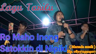 Ro Maho Inong Satokkin di Nipiki - Lagu  Batak Tarilu