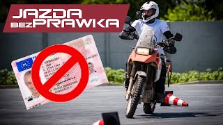 Jazda motocyklem BEZ PRAWA JAZDY!?  Konsekwencje, Wymówki