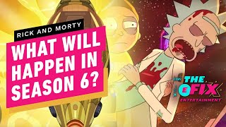 Where Rick and Morty Season 6 Plans To Pick Up In The Show's Timeline - IGN The Fix: Entertainment