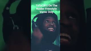 TaTa (41) Verse Only……… (On The Raider Freestyle)