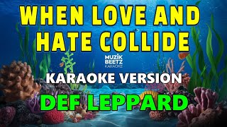 WHEN LOVE AND HATE COLLIDE - DEF LEPPARD | Muzik Beetz Karaoke