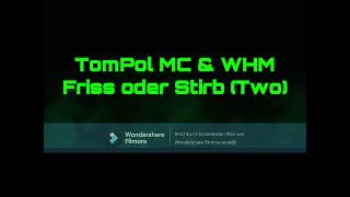 TomPol MC - Friss Oder Stirb (Two)