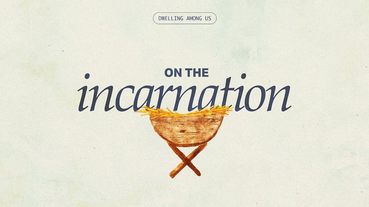 On The Incarnation When God Drew Near Youtube