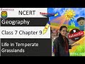 NCERT Class 7 Geography Chapter 9: Life in Temperate Grasslands -Examrace | English | CBSE