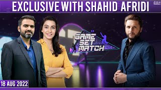 Game Set Match - Exclusive talk with Shahid Afridi - SAMAATV - 18 Aug 2022
