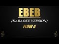 EBEB - FLOW G (Karaoke/Instrumental)