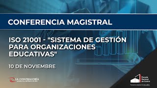 Conferencia Magistral: ISO 21001   \