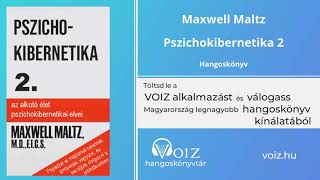 Pszichokibernetika 2 - Maxwell Maltz - VOIZ hangoskönyv