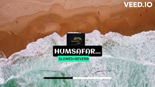 Humsafar ( Slowed & Reverb) Akhil Sachdeva | Badrinath ki Dulhania | Humsafar Music I