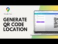 How to Generate QR Code of Location in Google Maps