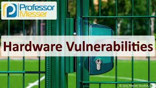 Hardware Vulnerabilities - CompTIA Security+ SY0-701 - 2.3