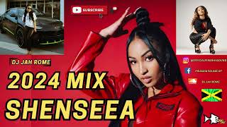 Shenseea Mix 2024    | Shenseea Dancehall Mix |  Shenseea Hits |  DJ JahRome