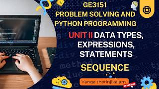 GE3151 PSPP UNIT II | Sequence in Python | Sequence Data Types Explained with Examples