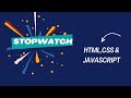 How To Create A Stopwatch Using JavaScript | Make Stopwatch With HTML, CSS And JavaScript
