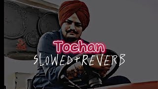 Tochan Smooth (Slowed+Reverb)Song Sidhu moose Wala