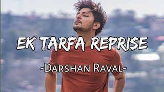Ek Tarfa Reprise - Darshan Raval | Romantic Song 2020 | Indie Music Label | Next Songs
