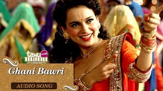Ghani Bawri (Kangana Version) | Tanu Weds Manu Returns | Kangana Ranaut